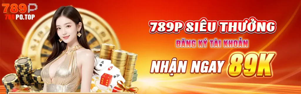 Đăng ký 789P tặng 89k